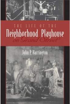 Syracuse University Press, 2007 The Life of the Neighborhood Playhouse on Grand Street
